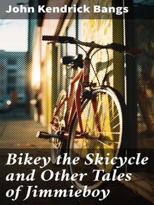 cover image of Bikey the Skicycle and Other Tales of Jimmieboy